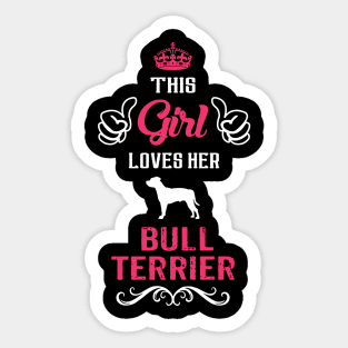 This Girl Loves Her BULL TERRIER Cool Gift Sticker